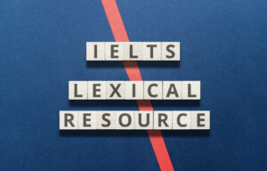 What 'Lexical Resource' Means on The IELTS Speaking Test